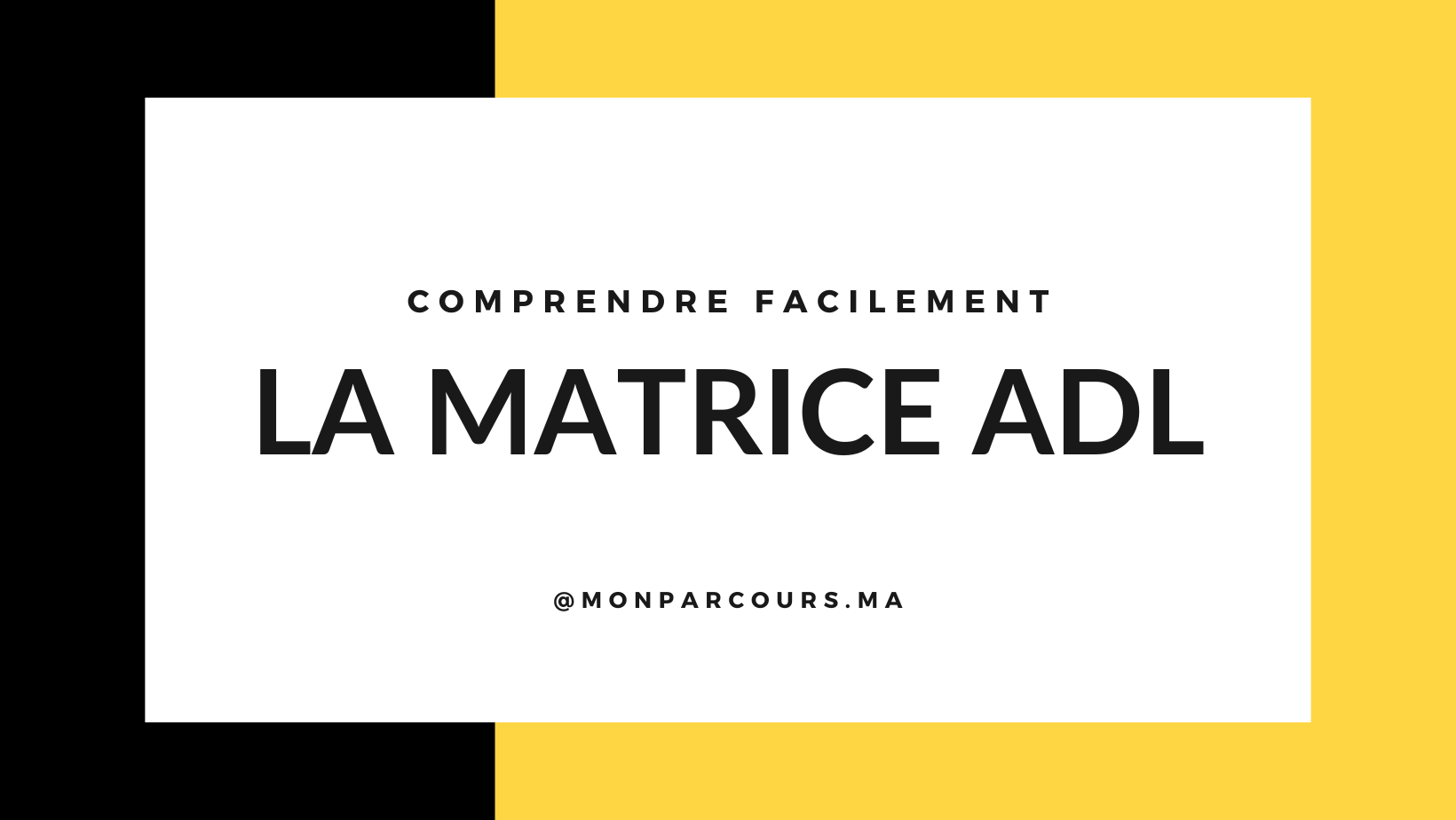 Comprendre La Matrice ADL Facilement